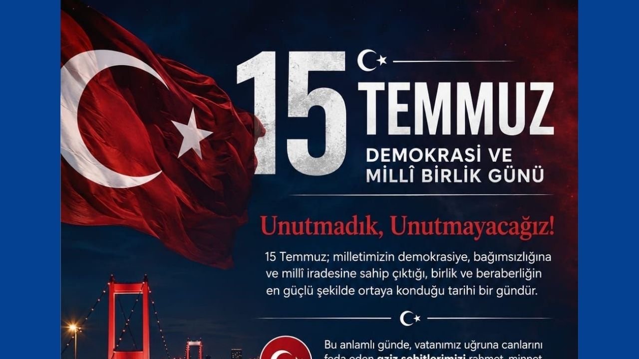 15 Temmuz Demokrasi ve Millî Birlik Günü